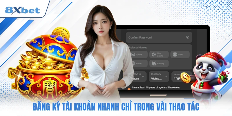 Đăng ký tài khoản nhanh chỉ trong vài thao tác