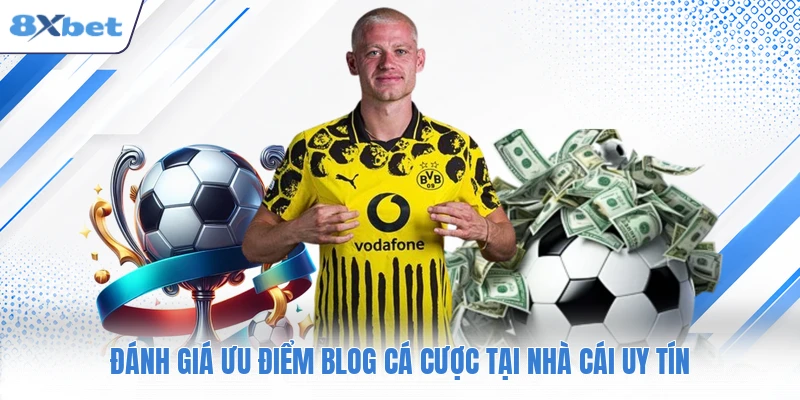 Đánh giá ưu điểm blog cá cược tại nhà cái uy tín