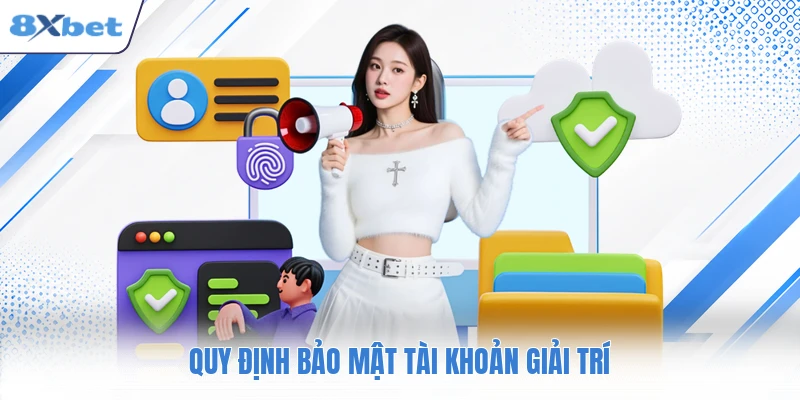 Quy định bảo mật tài khoản giải trí